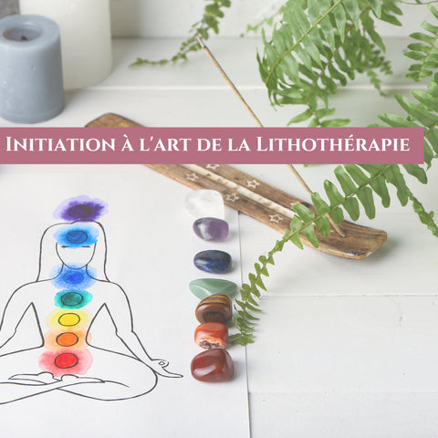 FORMATION - Initiation à l'art de la Lithothérapie