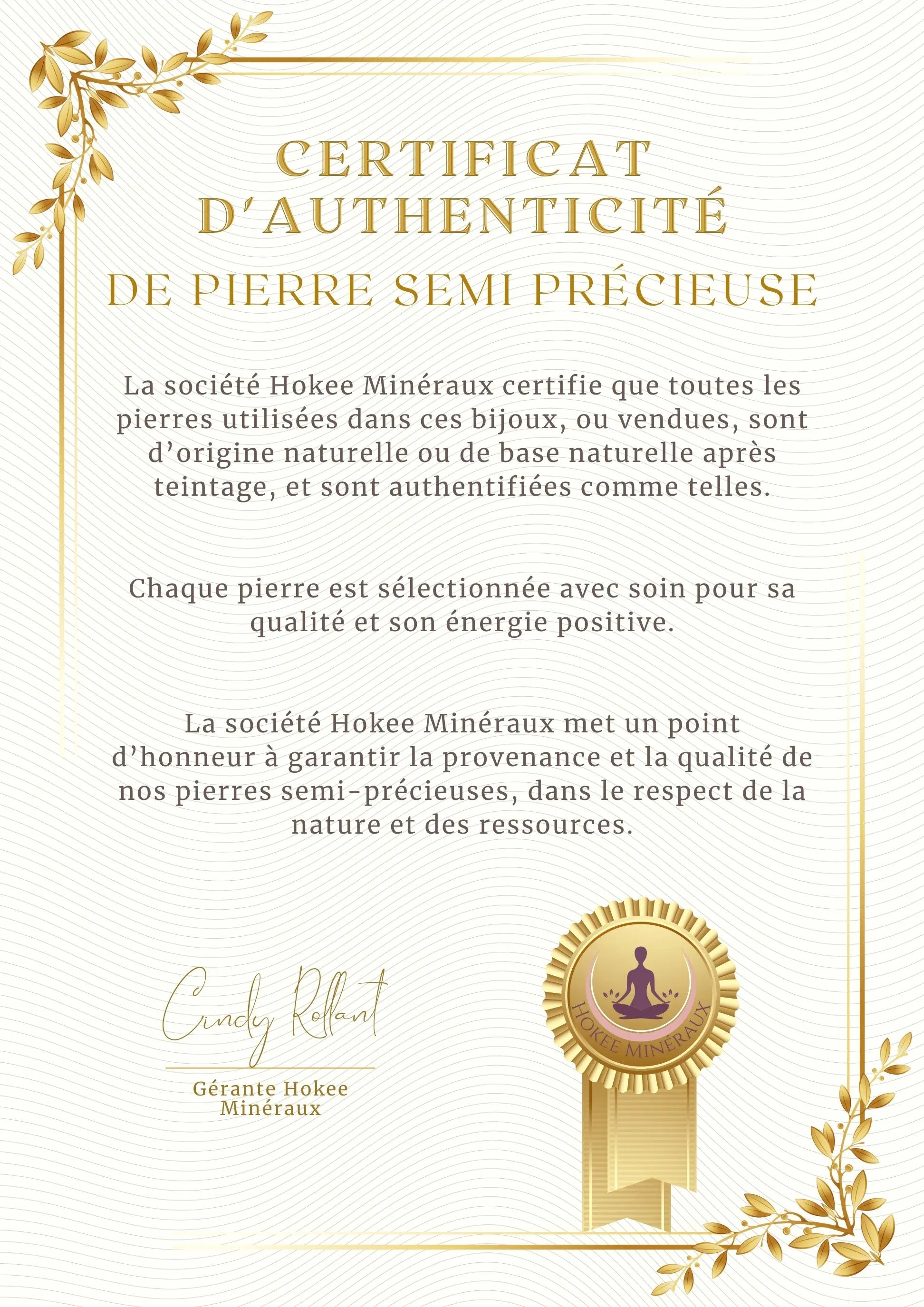 Certificat d’authenticité Hokee Minéraux garantissant l’origine naturelle, la qualité et l’énergie positive des pierres semi-précieuses utilisées dans les bijoux, signé par la gérante Cindy Rollant